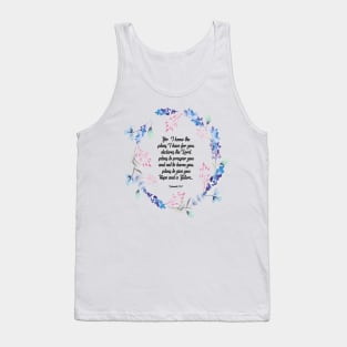 I know the plans I have for you declares the Lord, Jeremiah 29:11, scripture, Christian gift Tank Top